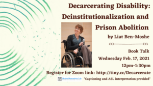 Decorative image: Event flyer for Decarcerating Disability: Deinstitutionalization and Prison Abolition by Liat Ben-Moshe
