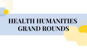 Health Humanities Grand Rounds banner